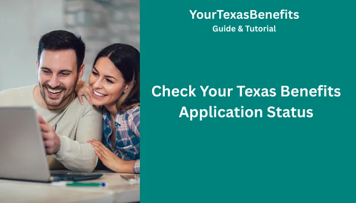 Check Your Texas Benefits Application Status Check Your Texas Benefits Application Status