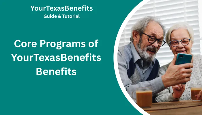 Core Programs of YourTexasBenefits Benefits Core Programs of YourTexasBenefits Benefits