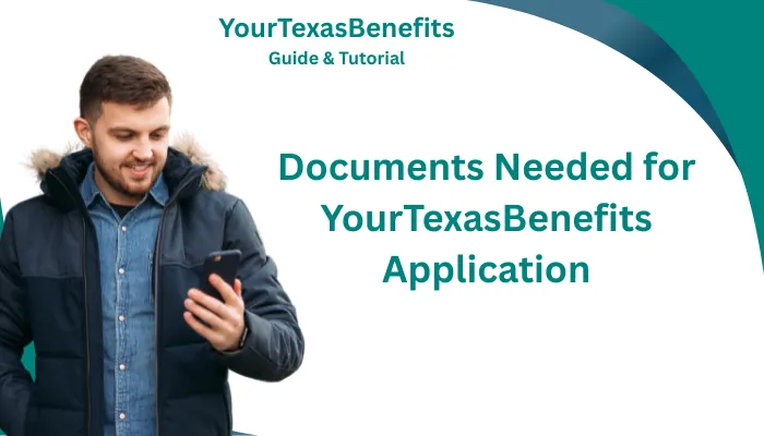 Documents Needed for YourTexasBenefits Application Documents Needed for YourTexasBenefits Application