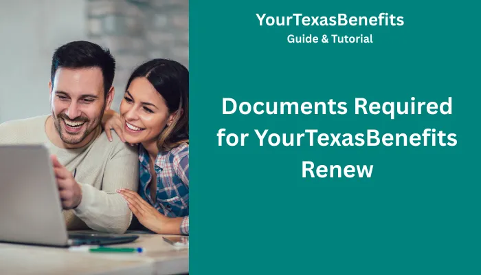 Documents Required for YourTexasBenefits Renew Documents Required for YourTexasBenefits Renew