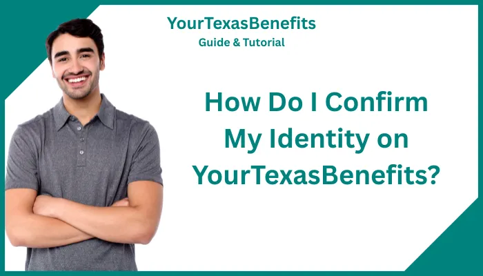 How Do I Confirm My Identity on YourTexasBenefits?
