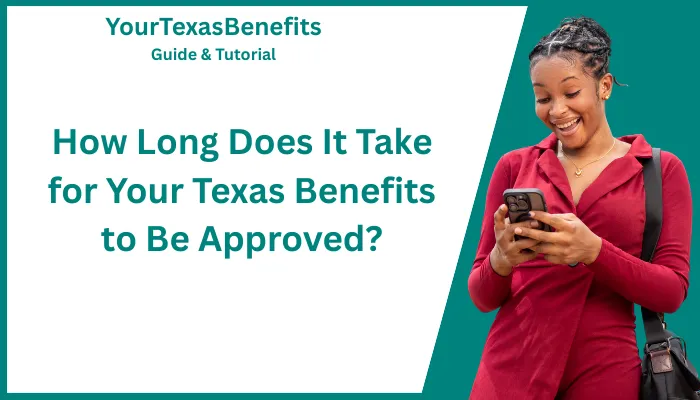 How Long Does It Take for Your Texas Benefits to Be Approved?