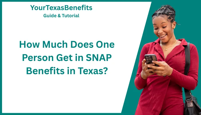 How Much Does One Person Get in SNAP Benefits in Texas?