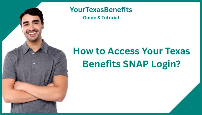 How to Access Your Texas Benefits SNAP Login? How to Access Your Texas Benefits SNAP Login?