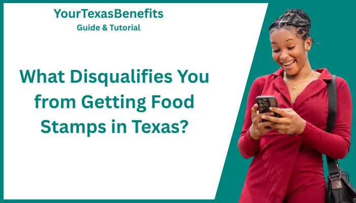 What Disqualifies You from Getting Food Stamps in Texas?