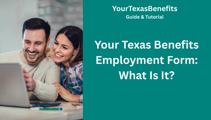 Your Texas Benefits Employment Form: What Is It? Your Texas Benefits Employment Form: What Is It?