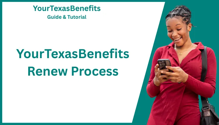 YourTexasBenefits Renew Process YourTexasBenefits Renew Process